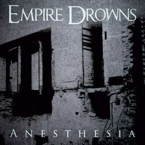 Empire Drowns : Anesthesia